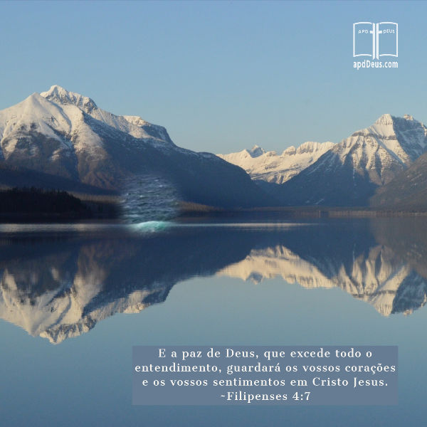 Um lago calmo no sopé das montanhas cobertas de gelo nos lembra: A paz de Deus, que excede todo o entendimento, guarda os vossos corações e os vossos sentimentos em Cristo Jesus. Filipenses 4: 7