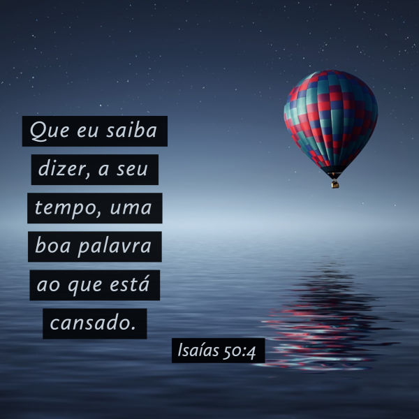 Que eu saiba dizer, a seu tempo, uma boa palavra ao que está cansado.
Isaías 50:4
#palavra #apalavradedeus