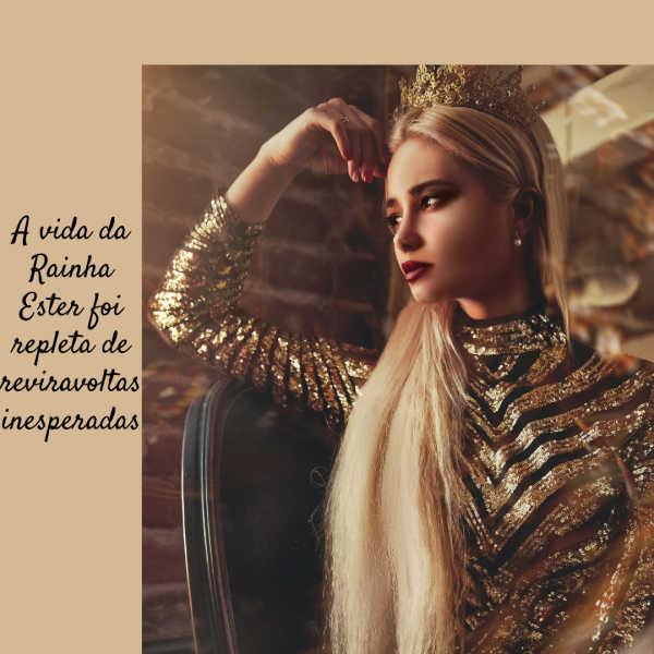 Uma rainha pensativa contempla como a vida da rainha Ester foi repleta de reviravoltas.