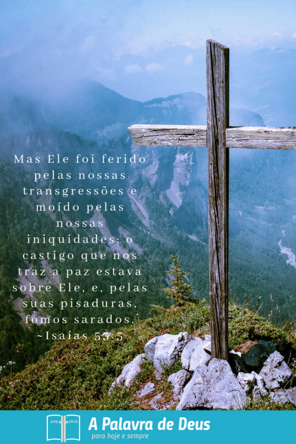 Mas ele foi ferido pelas nossas transgressões e moído pelas nossas iniquidades; o castigo que nos traz a paz estava sobre ele, e, pelas suas pisaduras, fomos sarados.(Isaías 53:5)