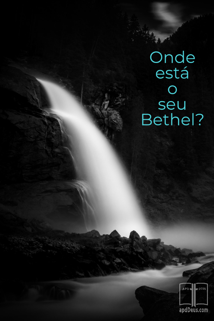 Uma cena escura com uma cachoeira branca brilhante. Onde está o seu Bethel?