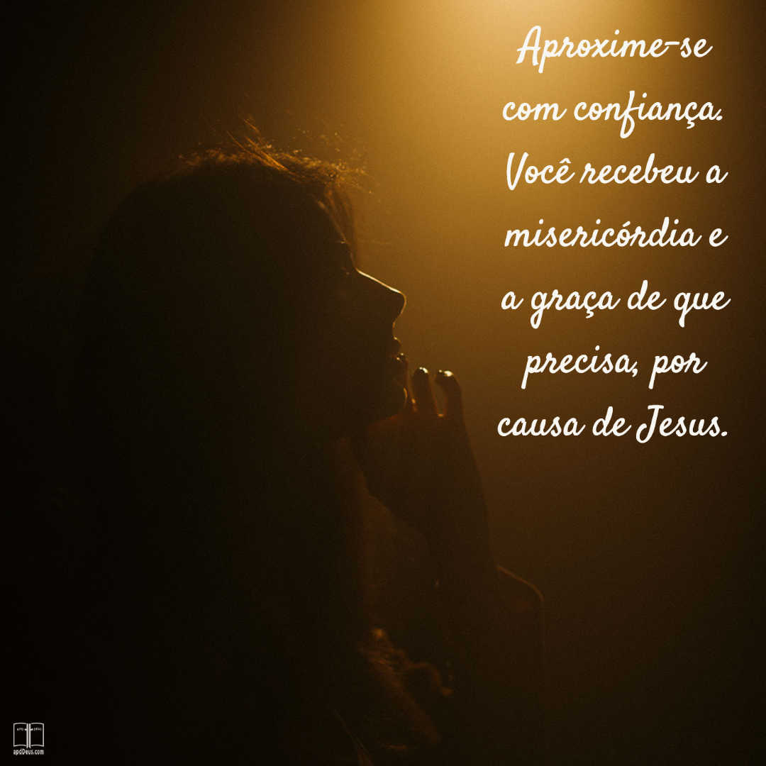 Vinde com confiança a Deus. Jesus abriu-vos um caminho. Uma mulher reflete sobre se aproximar de Deus com confiança. Você receberá a graça e a misericórdia que precisa dEle.